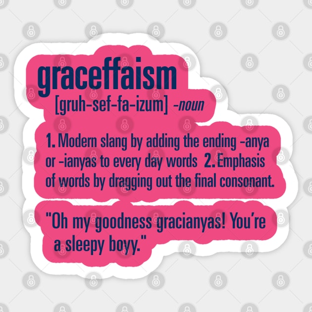 Graceffaism Sticker by WarbucksDesign